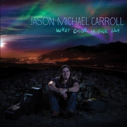 Jason Michael Carroll - What Color Is Your Sky